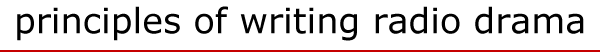 principles of writing radio drama